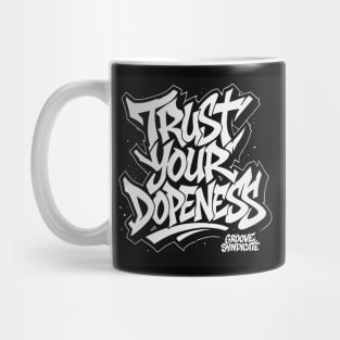 TRUST YOUR DOPENESS GROOVE SYNDICATE Mug